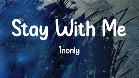 1nonly stay with me lyrics